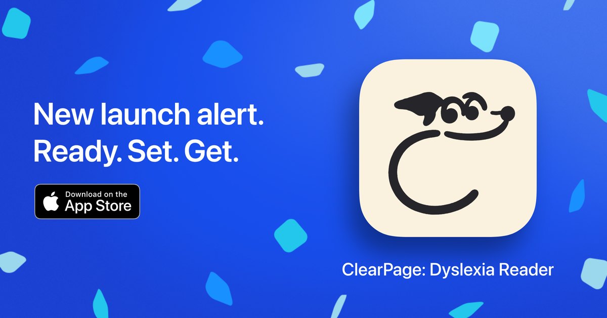 ClearPage: Dyslexia Reader, New launch alert. Ready. Set. Get. Now on the App Store.